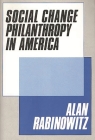 Social Change Philanthrophy in America By Alan Rabinowitz Cover Image