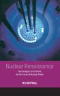 Nuclear Renaissance: Technologies and Policies for the Future of Nuclear Power Cover Image