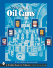 Collecting Oil Cans (Schiffer Book for Collectors) By W. Clark Miller Cover Image