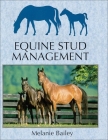 Equine Stud Management (Textbook for Students) By Melanie Bailey Cover Image