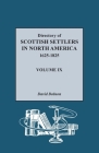 Directory of Scottish Settlers in North America, 1625-1825, Volume IX Cover Image