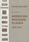Prices Realized on Rare Imprinted American Wooden Planes - 1979-1992 By Emil Pollak, Martyl Pollak Cover Image