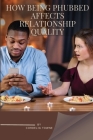 How being phubbed affects relationship quality Cover Image