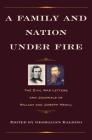 A Family and Nation Under Fire: The Civil War Letters and Journals of William and Joseph Medill (Civil War in the North) Cover Image
