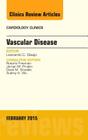 Vascular Disease, an Issue of Cardiology Clinics: Volume 33-1 (Clinics: Internal Medicine #33) Cover Image