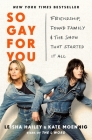 So Gay for You: Friendship, Found Family, and the Show That Started It All By Kate Moennig, Leisha Hailey Cover Image