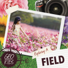 Exploring a Field (Geo-Kids) By Holly Duhig Cover Image