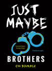 Just Maybe (Brothers) By Cyn Bermudez Cover Image