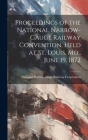 Proceedings of the National Narrow-Gauge Railway Convention, Held at St. Louis, Mo., June 19, 1872 Cover Image