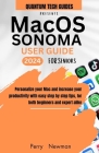 macOS Sonoma User Guide: Personalize your Mac and increase your productivity with easy step by step tips, for both beginners and expert. By Perry Newman Cover Image