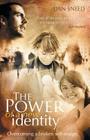 The Power of a New Identity: Overcoming A Broken Self-Image By Dan Sneed Cover Image
