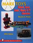 Marx Toys: Robots, Space, Comic, Disney & TV Characters (Schiffer Book for Collectors) By Maxine A. Pinsky Cover Image