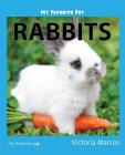 My Favorite Pet: Rabbits By Victoria Marcos Cover Image