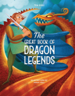 The Great Book of Dragon Legends By Tea Orsi, Anna Lang (Illustrator) Cover Image