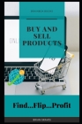 Buy and Sell Products Learn how I am generating $342+ per day: How to find hot products for as low as $0.13 and flip them for insane ROI By Brian Graves Cover Image