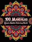 100 Mandalas Giant Adults coloring book: Mandalas Coloring Book For adult Relaxation and Stress Management Coloring Book who Love Mandala - Colouring By Hunting Cute Book House Cover Image