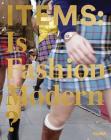 Items: Is Fashion Modern? By Paola Antonelli (Editor), Michelle Fisher (Editor), Paola Antonelli (Text by (Art/Photo Books)) Cover Image