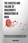 The sociology of expectations and innovations explores the success and failure of grassroots innovations in India By Anjali Lakum Cover Image