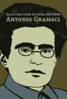 Selections from Cultural Writings By Antonio Gramsci, David Forgas (Editor), Geoffrey Nowell-Smith (Editor) Cover Image