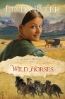 Wild Horses: Another Spirited Novel By The Bestselling Amish Author! (Sadie's Montana) Cover Image