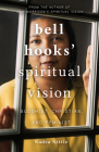 Bell Hooks' Spiritual Vision: Buddhist, Christian, and Feminist By Nadra Nittle Cover Image