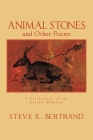 Animal Stones and Other Poems: A Celebration of the Earth's Wildlife Cover Image