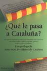 Que Le Pasa a Cataluna? By Liz Castro (Editor), Carme Forcadell (Contribution by), Artur Mas (Prologue by) Cover Image