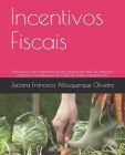 Incentivos Fiscais: Subvenções para implantação de empresa privada de alimentos orgânicos no Município do Cabo de Santo Agostinho/PE By Jaciara Francisca Albuquerque Oliveira Cover Image