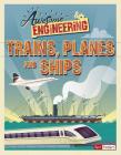 Awesome Engineering Trains, Planes, and Ships By Sally Spray Cover Image