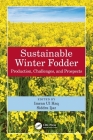 Sustainable Winter Fodder: Production, Challenges, and Prospects By Imran Ul Haq (Editor), Siddra Ijaz (Editor) Cover Image