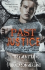 Past Justice: Part Three By Tibby Armstrong, Bianca Sommerland Cover Image