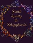 Social Anxiety and Schizophrenia Workbook: Ideal and Perfect Gift for Social Anxiety and Schizophrenia Workbook Best gift for You, Parent, Wife, Husba By Yuniey Publication Cover Image