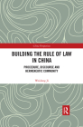 Building the Rule of Law in China: Procedure, Discourse and Hermeneutic Community (China Perspectives) By Weidong Ji Cover Image