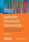 Küpfmüller Theoretische Elektrotechnik: Elektromagnetische Felder, Schaltungen Und Elektronische Bauelemente By Wolfgang Mathis, Albrecht Reibiger Cover Image