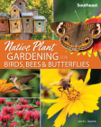 Native Plant Gardening for Birds, Bees & Butterflies: Southeast By Jaret C. Daniels Cover Image