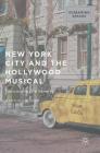 New York City and the Hollywood Musical: Dancing in the Streets (Screening Spaces) Cover Image
