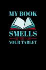 My Book Smells Better Than Your Tablet: College Ruled Notebook Cover Image