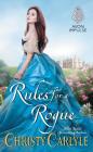 Rules for a Rogue (Romancing the Rules #1) By Christy Carlyle Cover Image