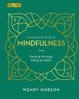 The Essential Book of Mindfulness: Healing Through Being Present (Elements #4) Cover Image
