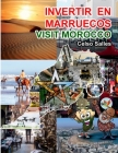 INVERTIR EN MARRUECOS - Visit Morocco - Celso Salles: Colección Invertir En África By Celso Salles Cover Image