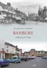 Banbury Through Time By Jacqueline Cameron Cover Image