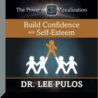 Build Confidence and Self-Esteem By Lee Pulos, Lee Pulos (Read by), Lee Pulos Cover Image