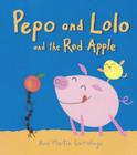 Pepo and Lolo and the Red Apple: Super Sturdy Picture Books Cover Image