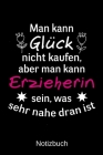 Man kann Glück nicht kaufen, aber man kann Erzieherin sein, was sehr nahe dran ist: A5 Notizbuch für alle Erzieherinnen - Liniert 120 Seiten - Geschen By Emil Design Erzieherin Cover Image