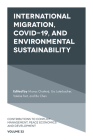 International Migration, Covid-19, and Environmental Sustainability (Contributions to Conflict Management #32) By Manas Chatterji (Editor), Urs Luterbacher (Editor), Valérie Fert (Editor) Cover Image