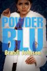 Powder Blu By Brandi Johnson Cover Image