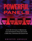 Powerful Panels: A Step-By-Step Guide to Moderating Lively and Informative Panel Discussions at Meetings, Conferences and Conventions By Kristin Jane Arnold Cover Image