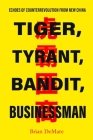 Tiger, Tyrant, Bandit, Businessman: Echoes of Counterrevolution from New China By Brian Demare Cover Image