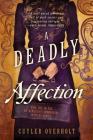 A Deadly Affection (Dr. Genevieve Summerford Mystery) By Cuyler Overholt Cover Image