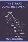 The Syntax Construction Kit By Mark Rosenfelder Cover Image